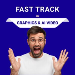 Fast Track - Graphics & Video Creation - Offline | Online